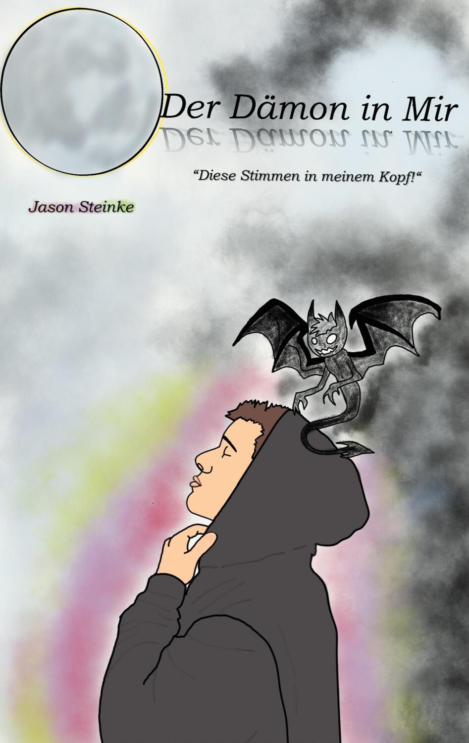 Cover: 9783752623284 | Der Dämon in Mir | "Diese Stimmen in meinem Kopf!" | Jason Steinke