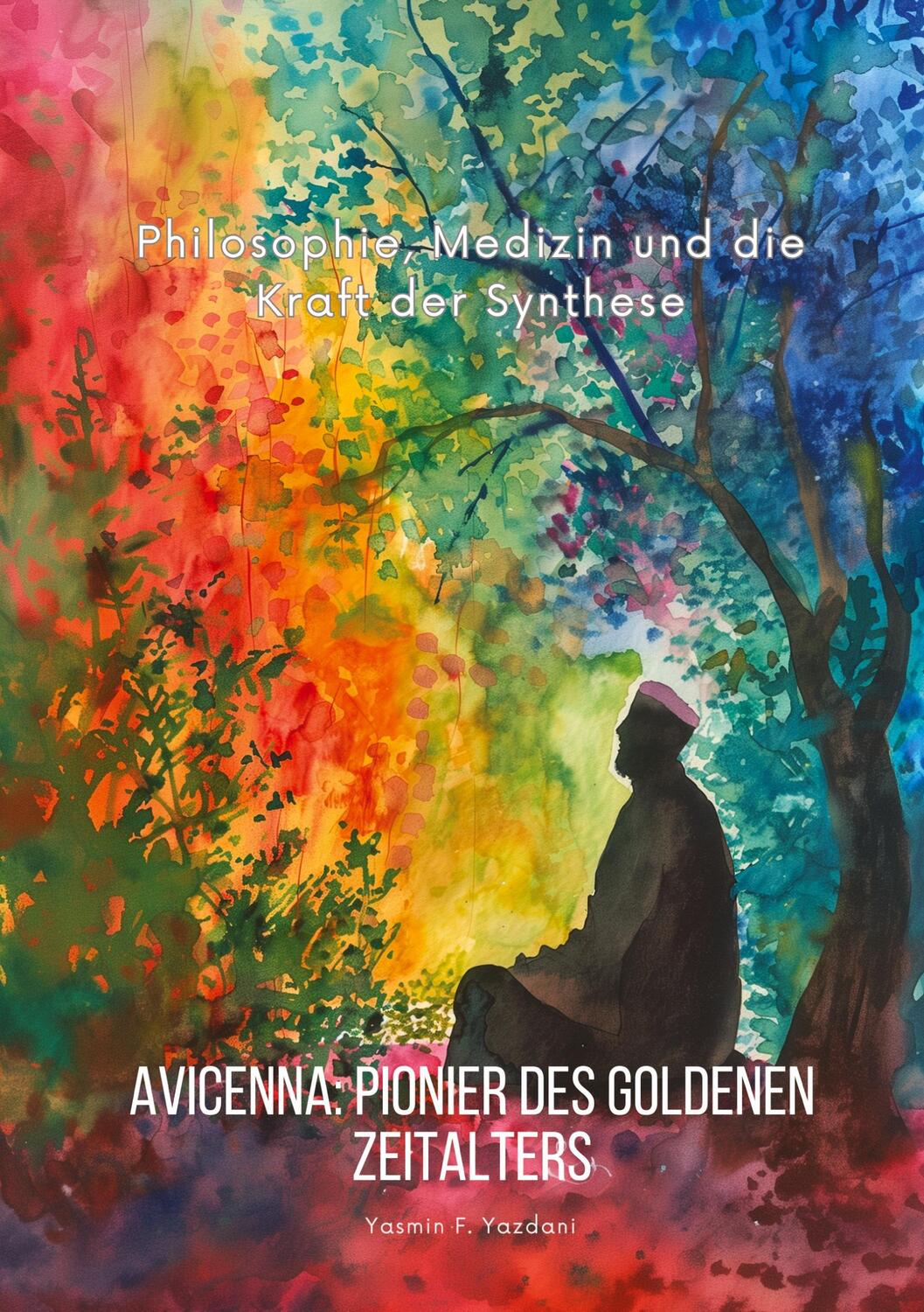 Cover: 9783384214973 | Avicenna: Pionier des Goldenen Zeitalters | Yasmin F. Yazdani | Buch