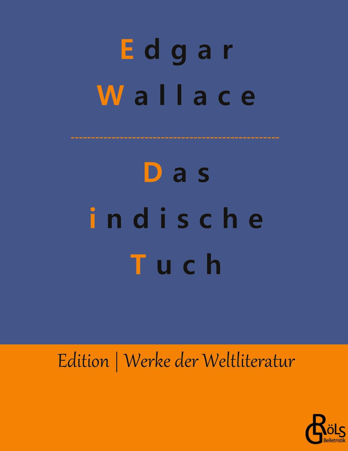 Cover: 9783966372893 | Das indische Tuch | Gebundene Ausgabe | Edgar Wallace | Buch | 172 S.