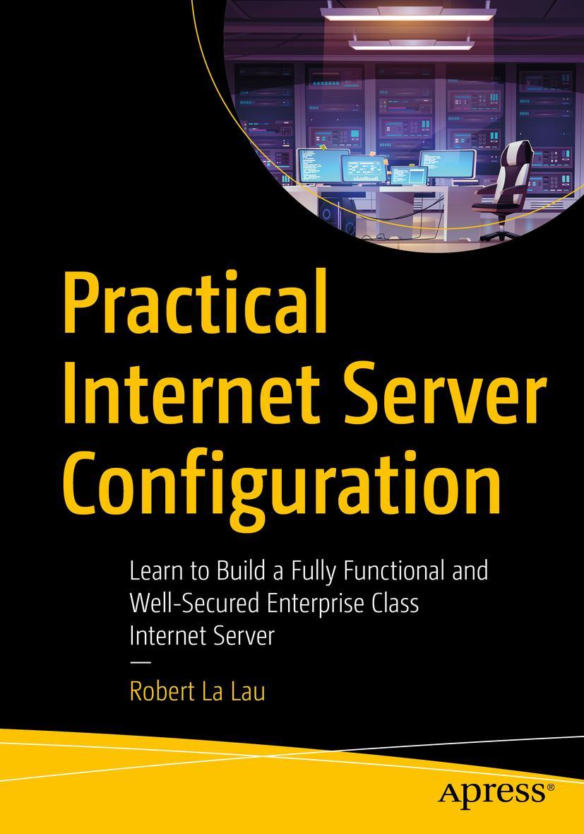 Cover: 9781484269596 | Practical Internet Server Configuration | Robert La Lau | Taschenbuch