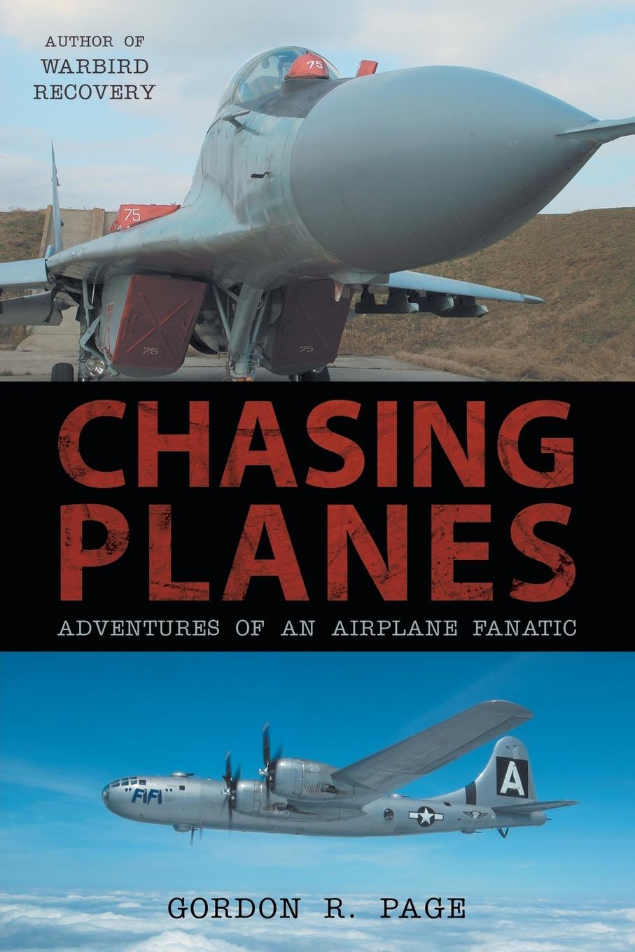 Cover: 9781491781920 | Chasing Planes | Adventures of an Airplane Fanatic | Gordon R. Page