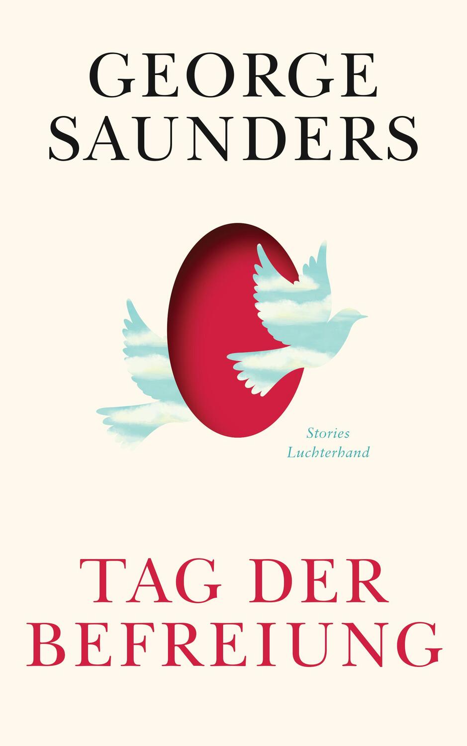 Cover: 9783630877020 | Tag der Befreiung | Stories | George Saunders | Buch | 320 S. | 2024