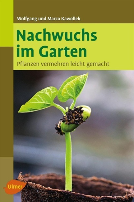 Cover: 9783800176274 | Nachwuchs im Garten | Pflanzen vermehren leicht gemacht | Taschenbuch