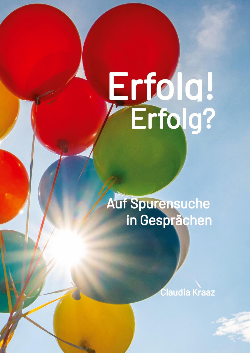 Cover: 9783347605138 | Erfolg! Erfolg? | Auf Spurensuche in Gesprächen | Claudia Kraaz | Buch