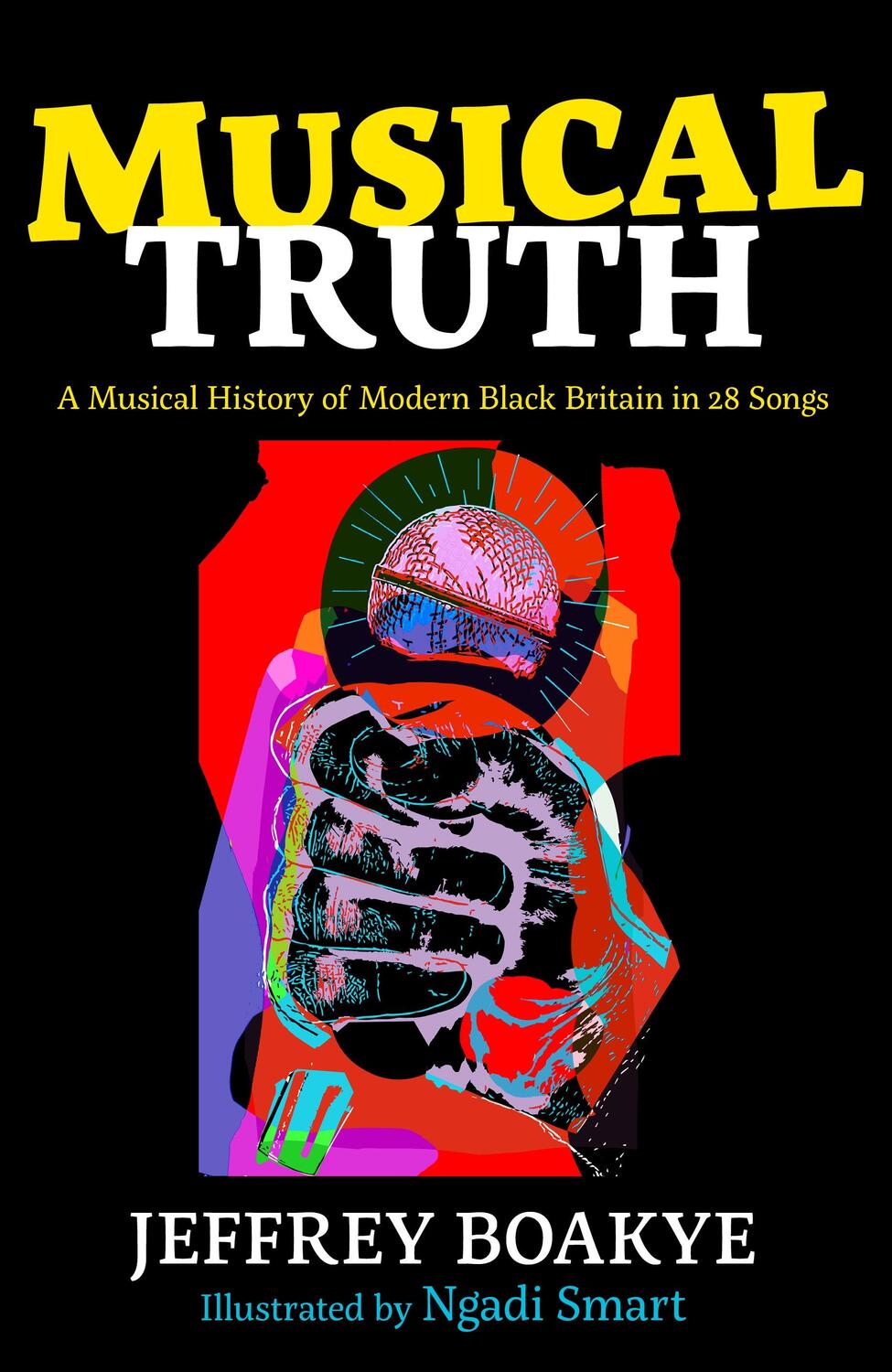 Cover: 9780571366484 | Musical Truth | A Musical History of Modern Black Britain in 28 Songs