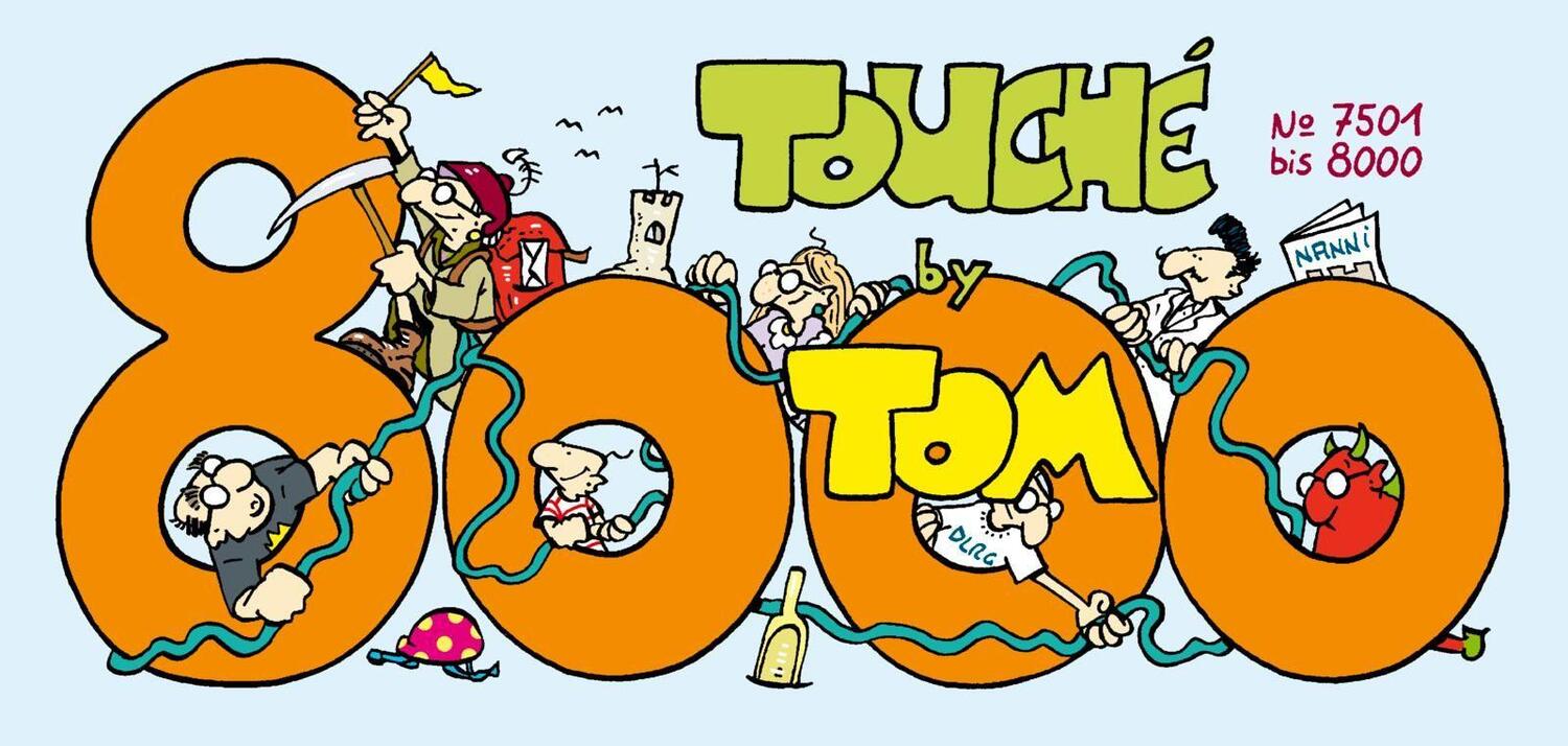 Cover: 9783830380429 | TOM Touché 8000: Comicstrips und Cartoons | ©Tom | Taschenbuch | 2020