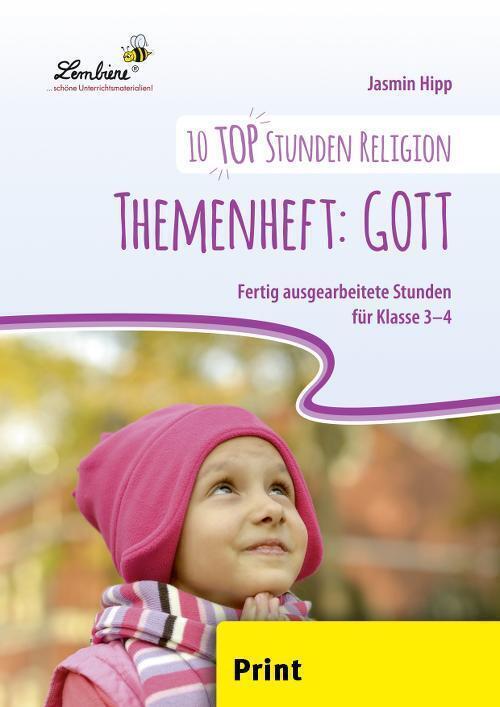Cover: 9783956649073 | 10 top Stunden Religion: Themenheft Gott | (3. und 4. Klasse) | Hipp