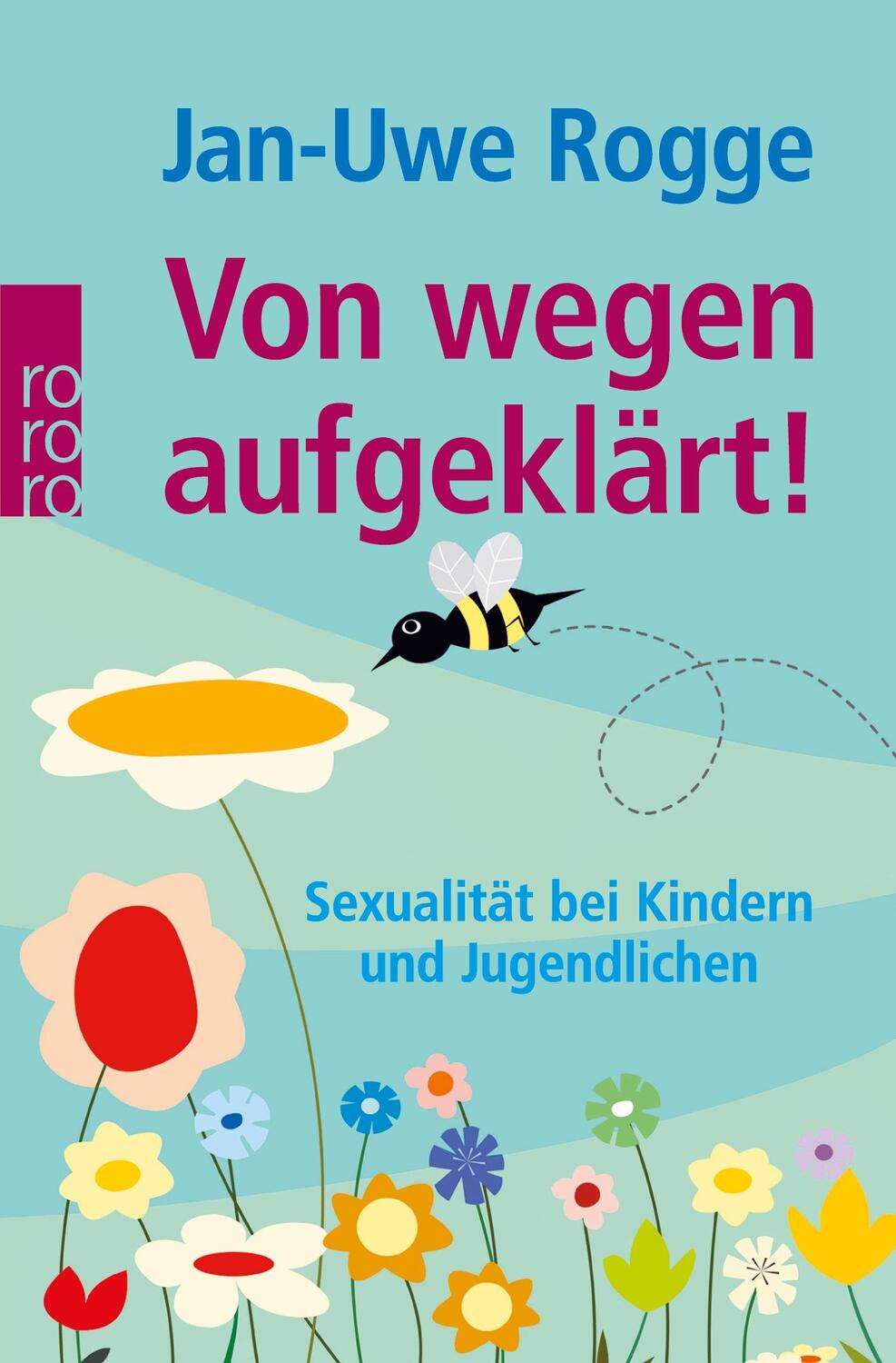 Cover: 9783499621413 | Von wegen aufgeklärt! | Sexualität bei Kindern und Jugendlichen | Buch
