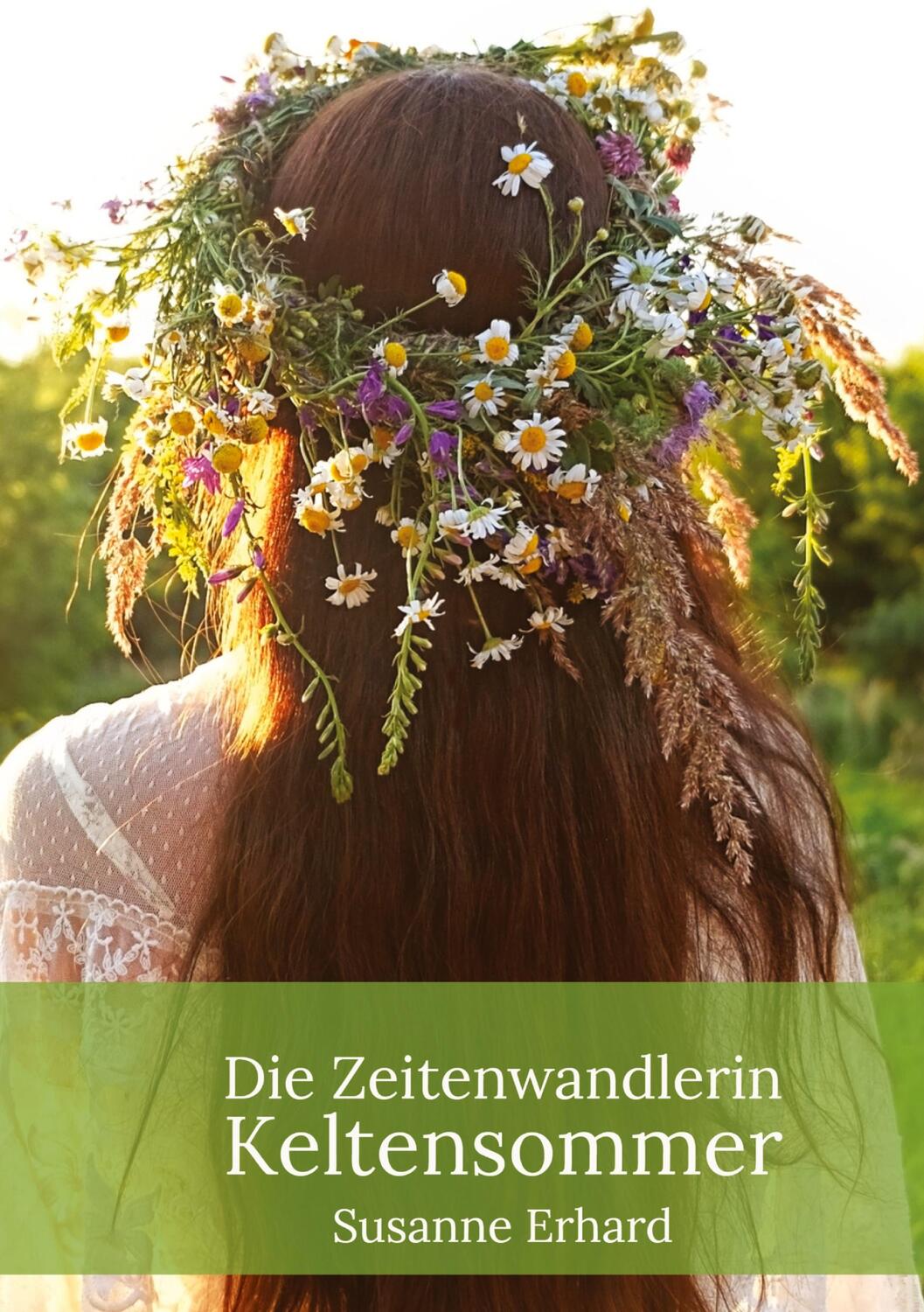 Cover: 9783910537170 | Die Zeitenwandlerin | Keltensommer | Susanne Erhard | Taschenbuch