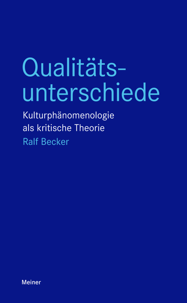 Cover: 9783787339631 | Qualitätsunterschiede | Kulturphänomenologie als kritische Theorie