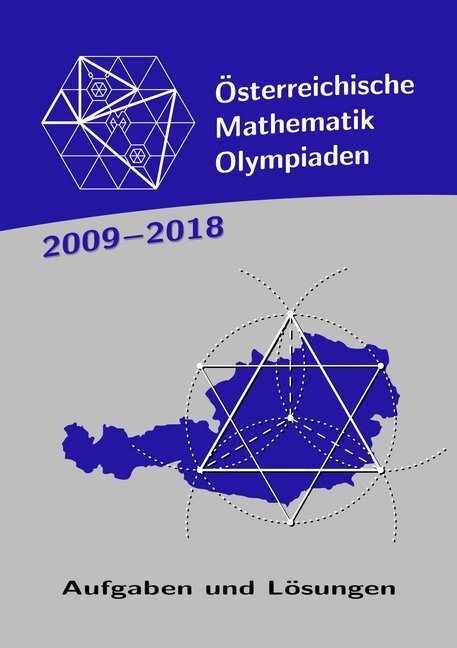 Cover: 9783961117970 | Österreichische Mathematik-Olympiaden 2009-2018 | Gerd Baron (u. a.)