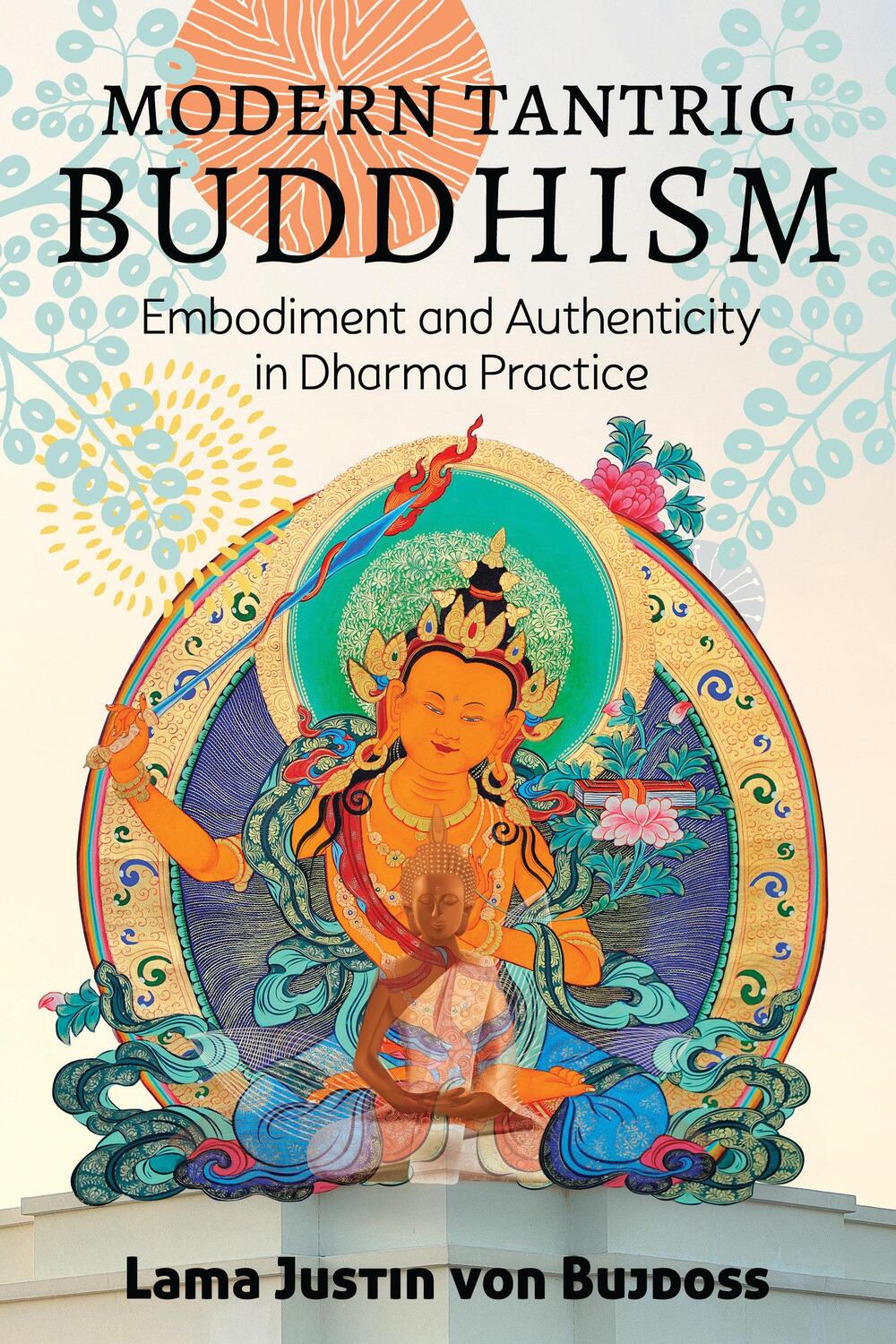 Cover: 9781623173951 | Modern Tantric Buddhism | Justin Von Bujdoss | Taschenbuch | Englisch