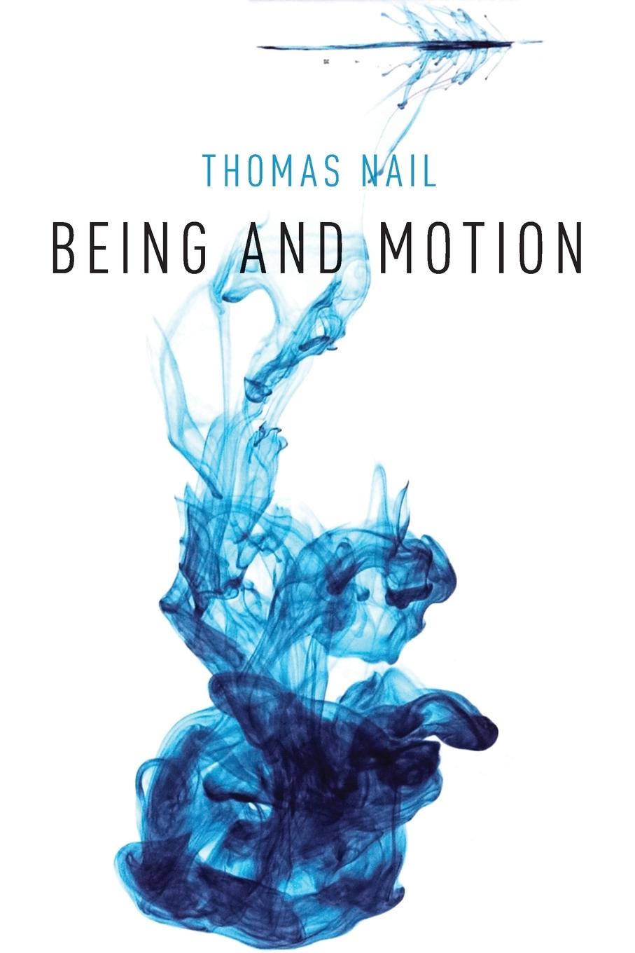 Cover: 9780190908911 | Being and Motion | Thomas Nail | Taschenbuch | Englisch | 2018