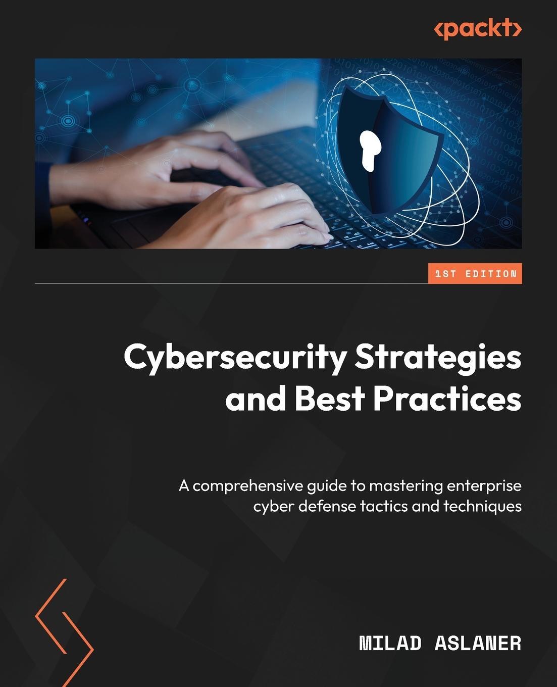 Cover: 9781803230054 | Cybersecurity Strategies and Best Practices | Milad Aslaner | Buch