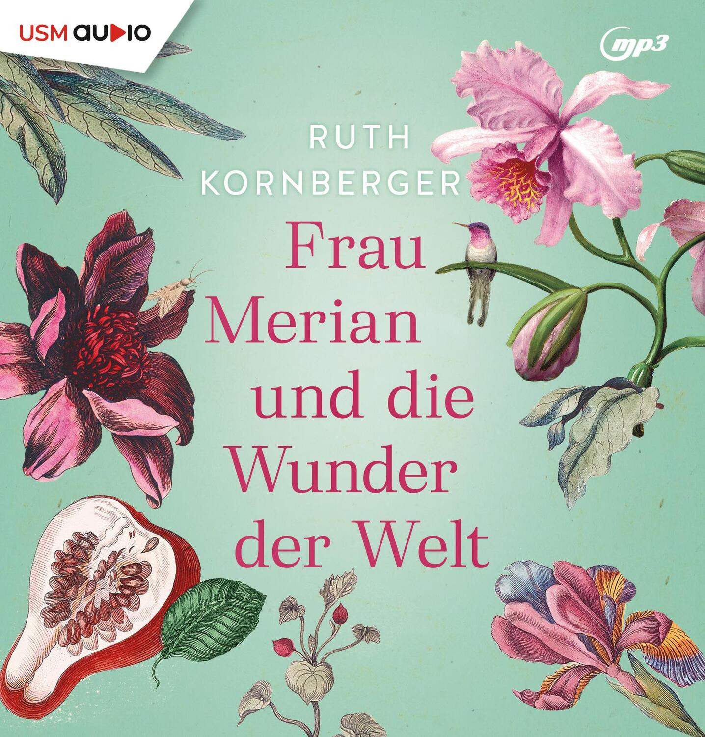 Cover: 9783803292629 | Frau Merian und die Wunder der Welt | Ruth Kornberger | MP3 | 2 | 2021