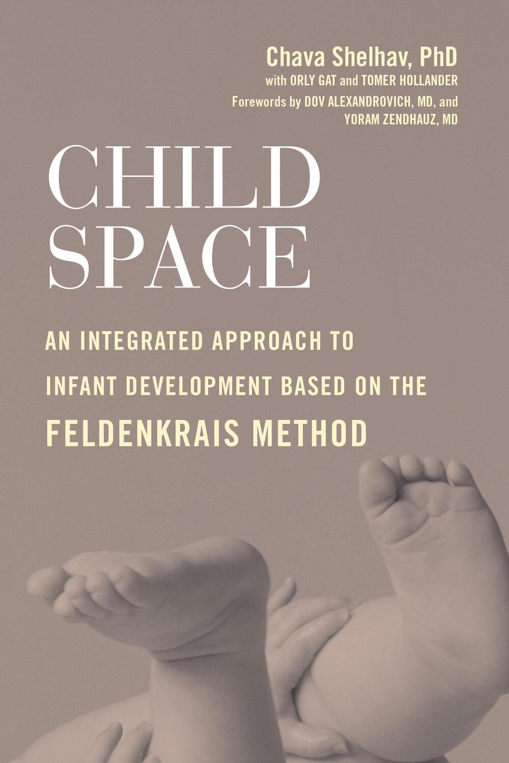 Cover: 9781623174132 | Child Space: An Integrated Approach to Infant Development Based on...