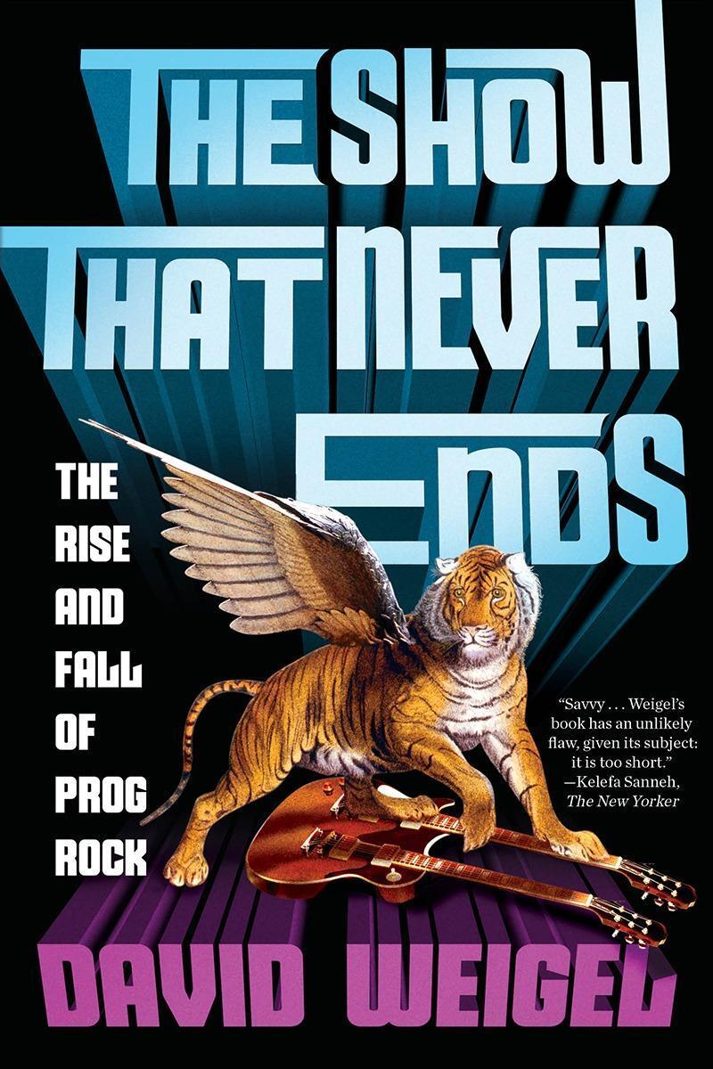 Cover: 9780393356021 | The Show That Never Ends: The Rise and Fall of Prog Rock | Weigel