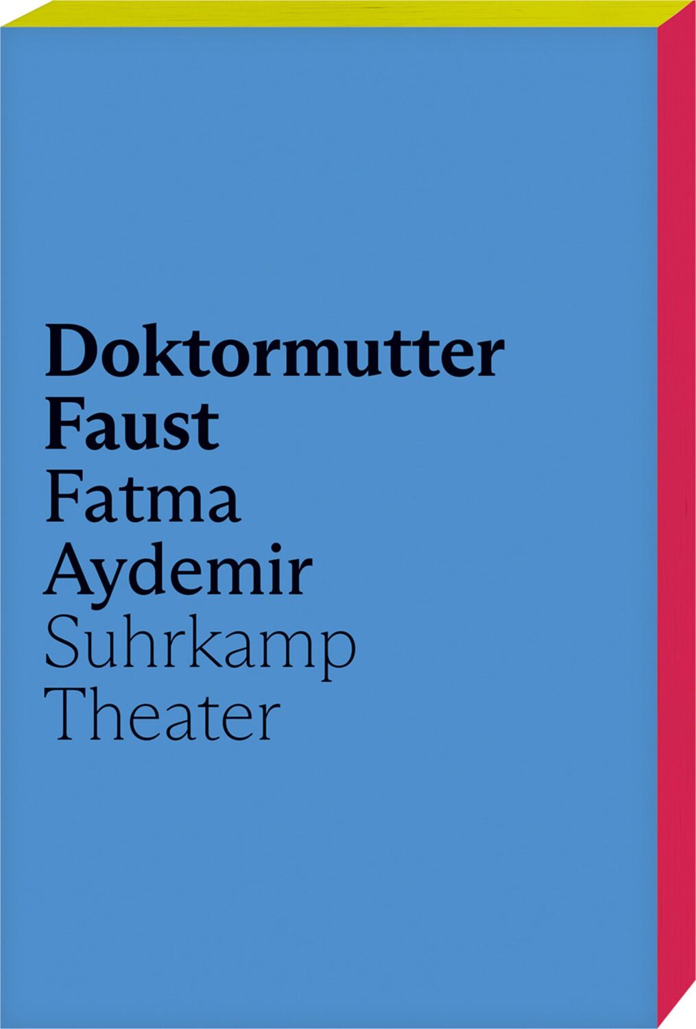 Cover: 9783518432099 | Doktormutter Faust | Das erste Theaterstück von Fatma Aydemir | Buch