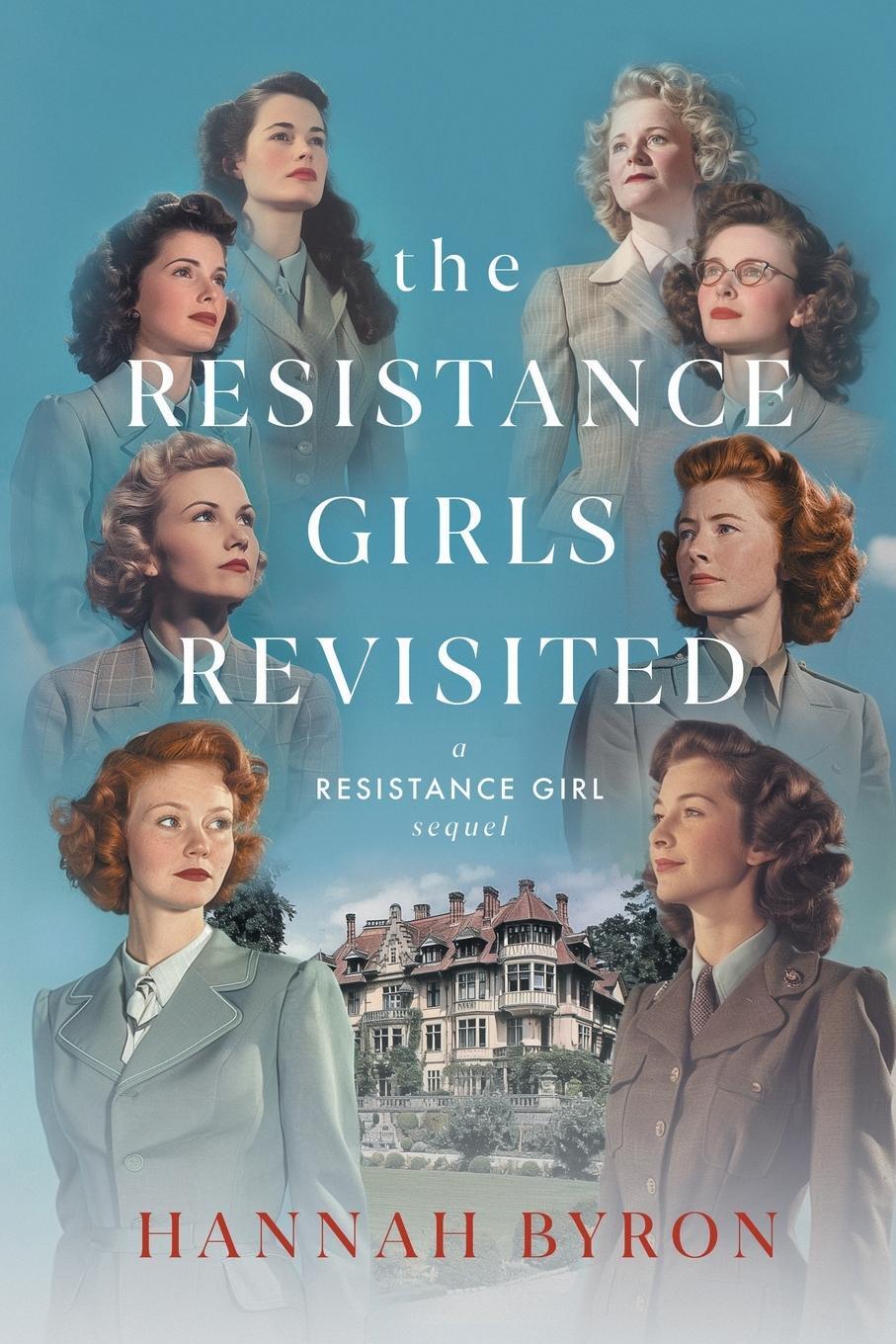 Cover: 9789083302744 | The Resistance Girls Revisited | A Reunion of Courage and Bond | Byron