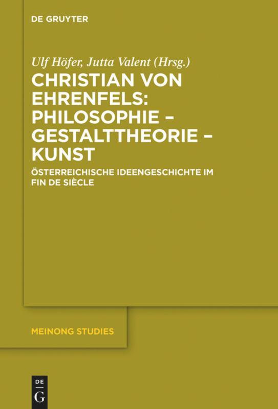 Cover: 9783110517910 | Christian von Ehrenfels: Philosophie ¿ Gestalttheorie ¿ Kunst | Buch