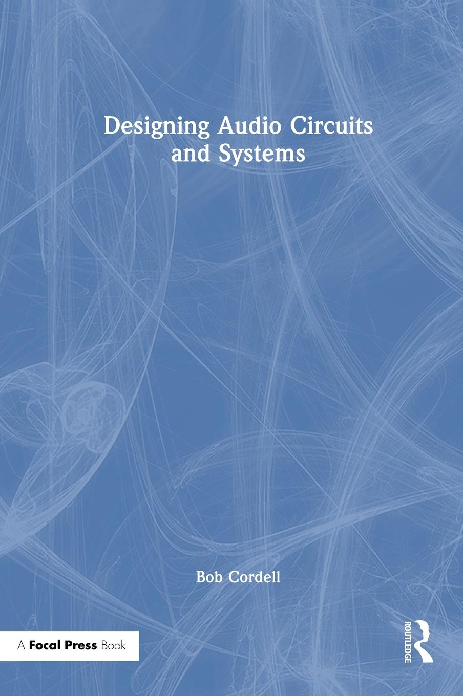 Cover: 9781032010908 | Designing Audio Circuits and Systems | Bob Cordell | Buch | Englisch