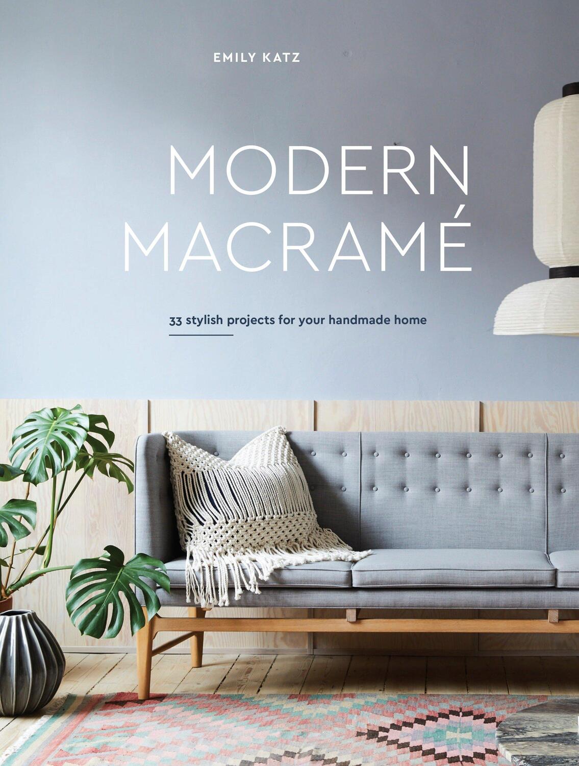 Cover: 9780399579578 | Modern Macrame | 33 Projects for Crafting Your Handmade Home | Katz