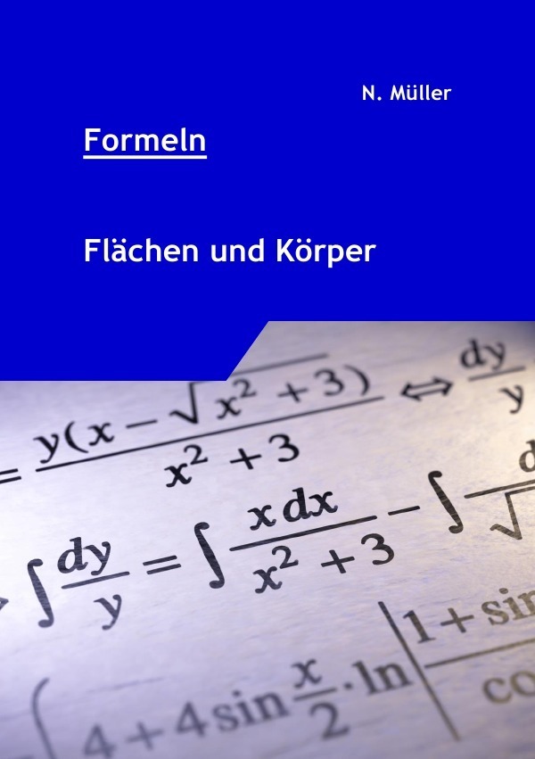 Cover: 9783844285970 | Formeln | Formeln zu allen Flächen und Körpern | Norman Müller | Buch