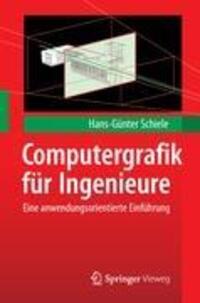 Cover: 9783642238420 | Computergrafik für Ingenieure | Eine anwendungsorientierte Einführung