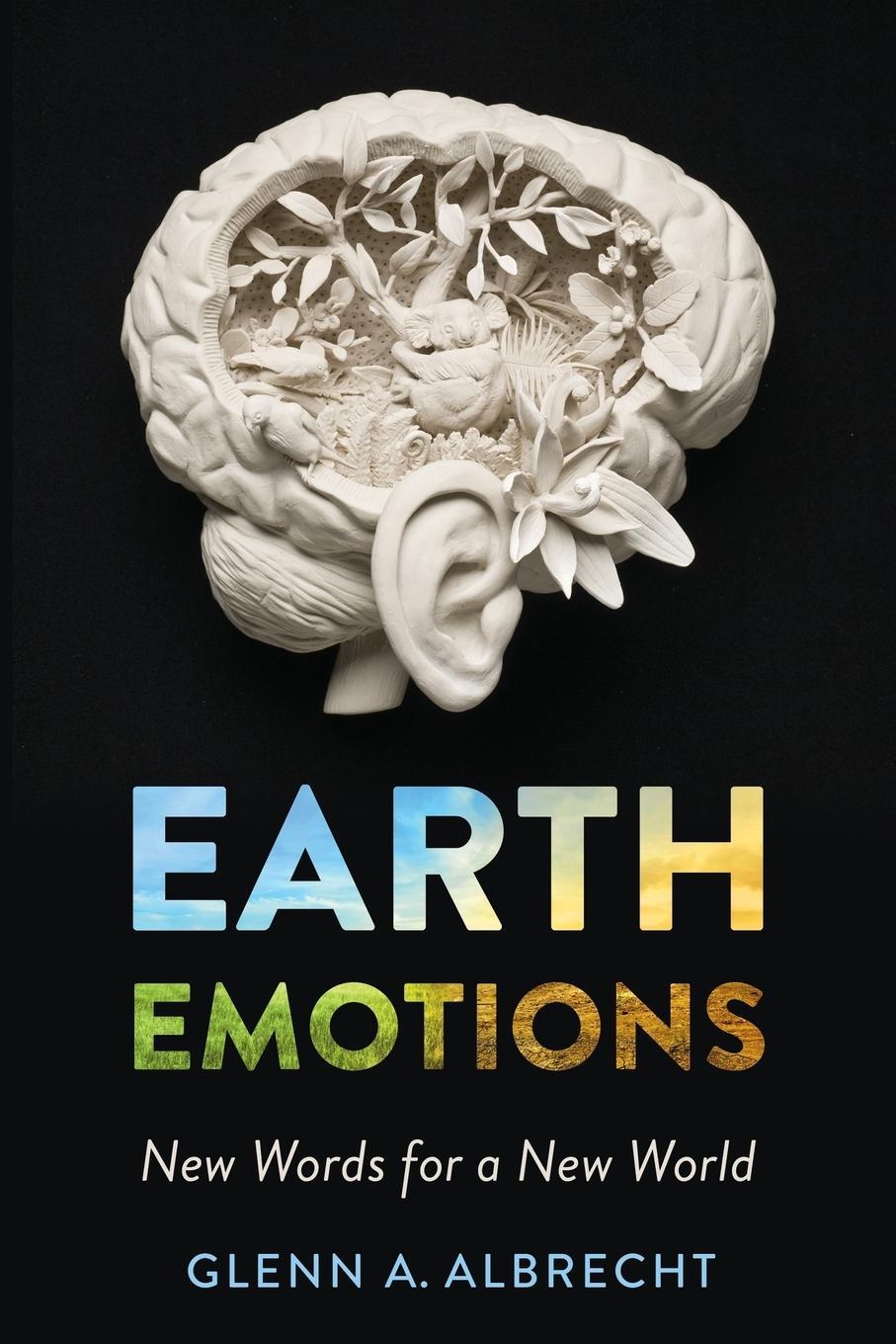 Cover: 9781501715228 | Earth Emotions: New Words for a New World | Glenn A. Albrecht | Buch