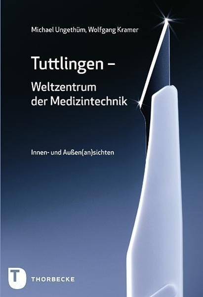 Cover: 9783799503754 | Tuttlingen - Weltzentrum der Medizintechnik | Michael Ungethüm | Buch