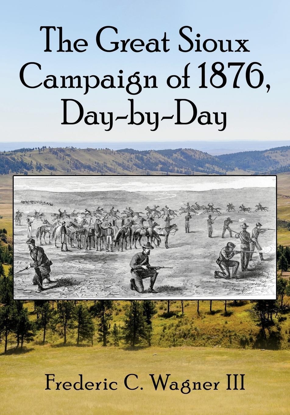 Cover: 9781476682143 | Great Sioux Campaign of 1876, Day-By-Day | Frederic C Wagner | Buch
