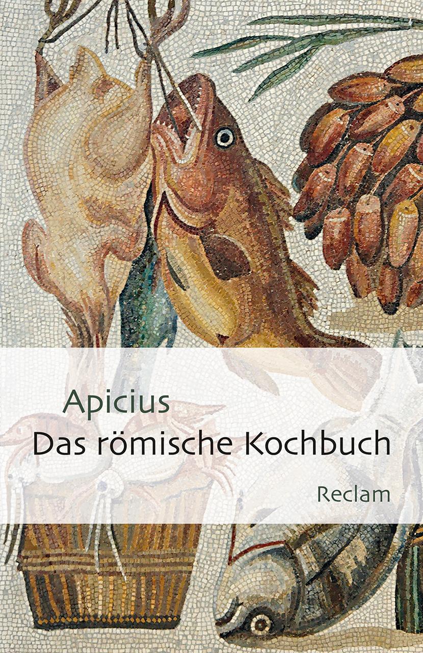 Cover: 9783150193839 | Das römische Kochbuch | Apicius | Taschenbuch | 191 S. | Deutsch