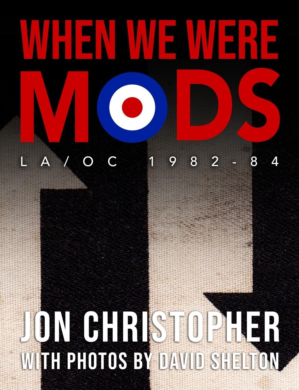 Cover: 9781387954476 | When We Were Mods | LA/OC 1982-84 | Jon Christopher | Taschenbuch