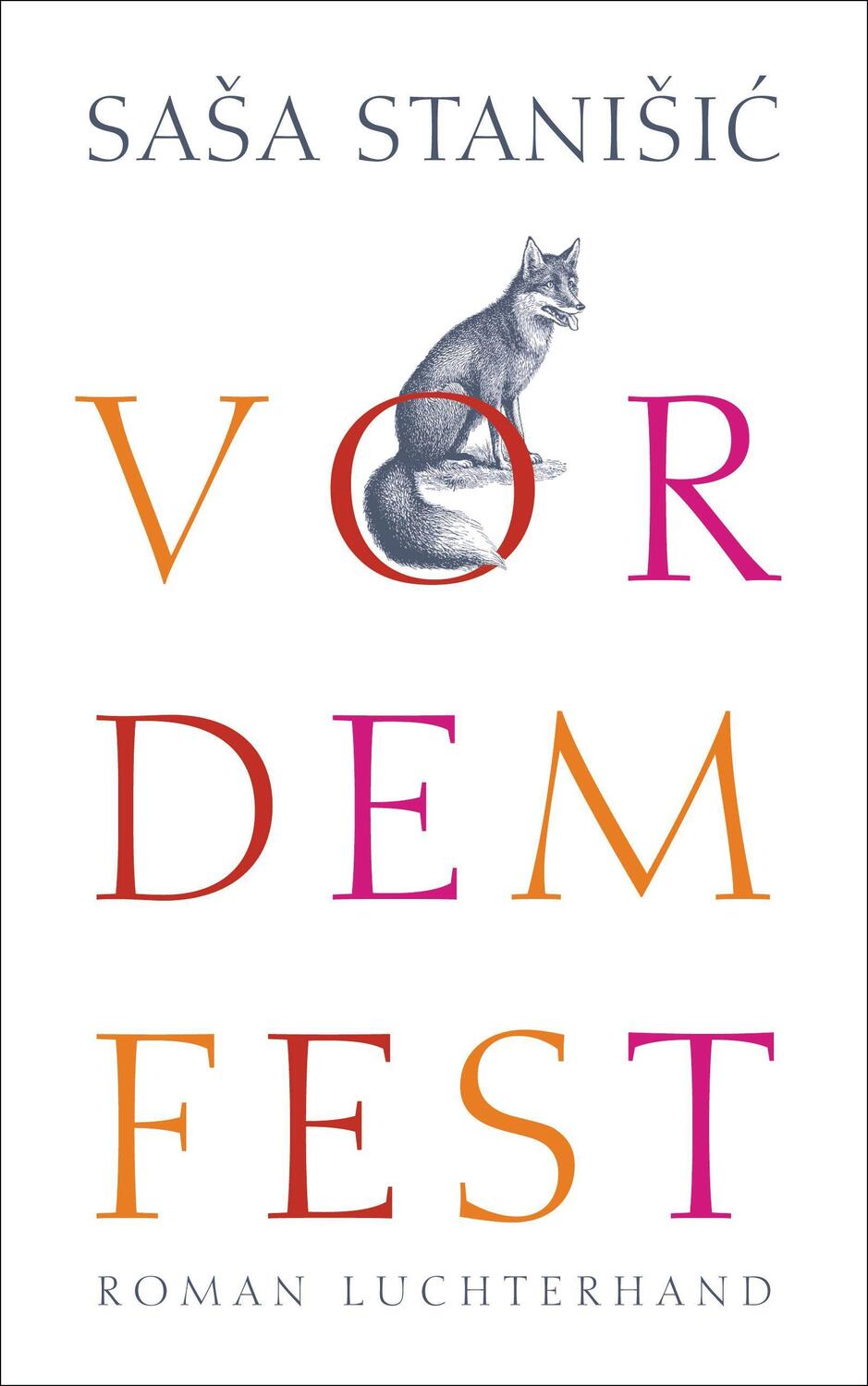 Cover: 9783630872438 | Vor dem Fest | Sasa Stanisic | Buch | Deutsch | 2014 | Luchterhand