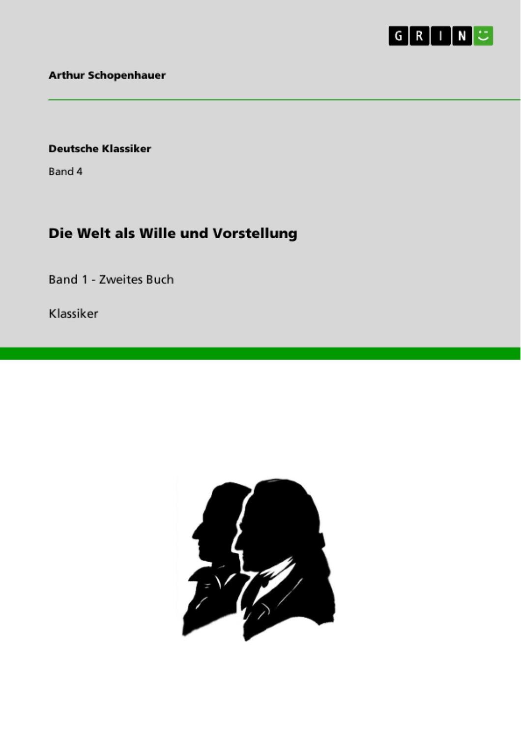 Cover: 9783640246915 | Die Welt als Wille und Vorstellung | Band 1 - Zweites Buch | Buch