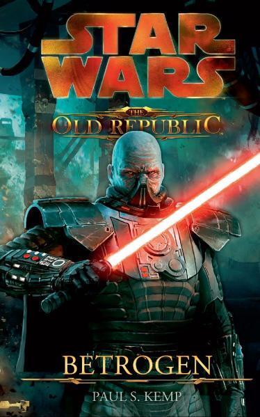 Cover: 9783833222498 | Star Wars The Old Republic 02 - Betrogen | Paul S. Kemp | Taschenbuch