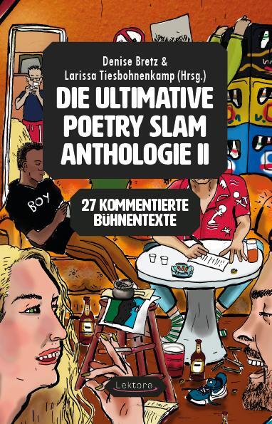 Cover: 9783954611379 | Die ultimative Poetry Slam Anthologie 2 | 27 kommentierte Bühnentexte