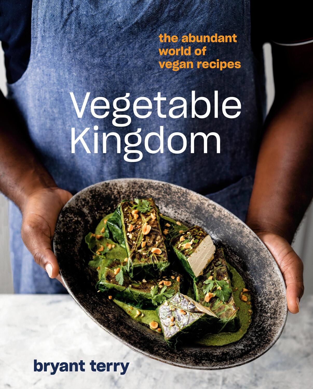 Cover: 9780399581045 | Vegetable Kingdom: The Abundant World of Vegan Recipes | Bryant Terry