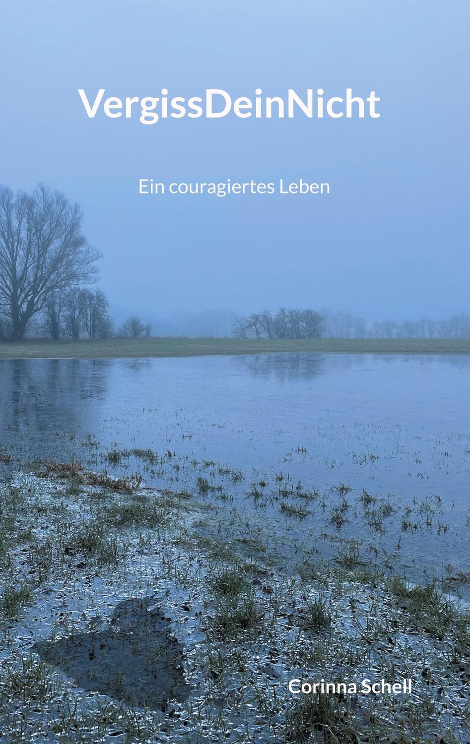 Cover: 9783758309649 | VergissDeinNicht | Ein couragiertes Leben | Corinna Schell | Buch