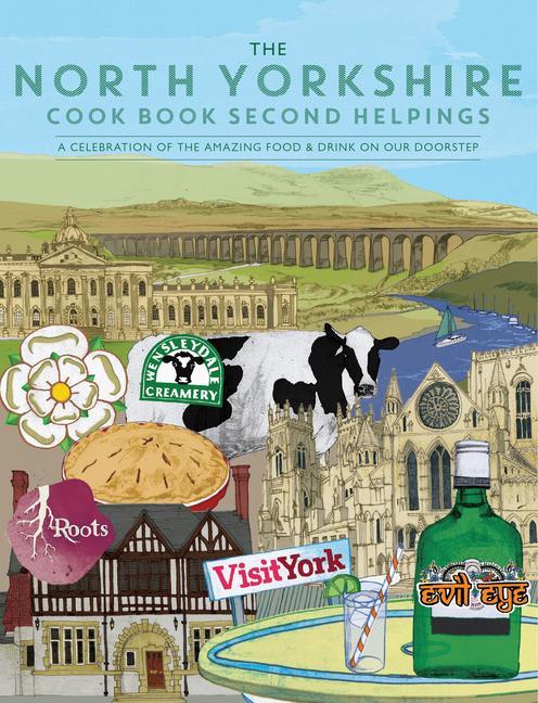 Cover: 9781910863565 | North Yorkshire Cook Book Second Helpings: A Celebration of the...