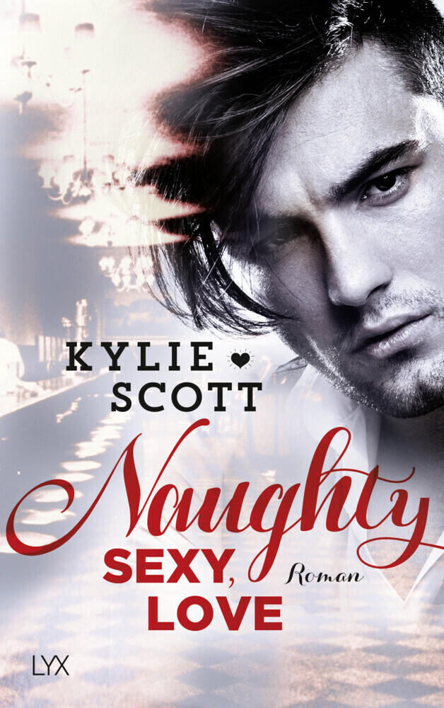 Cover: 9783736302846 | Naughty, Sexy, Love | Roman | Kylie Scott | Taschenbuch | 320 S. | LYX