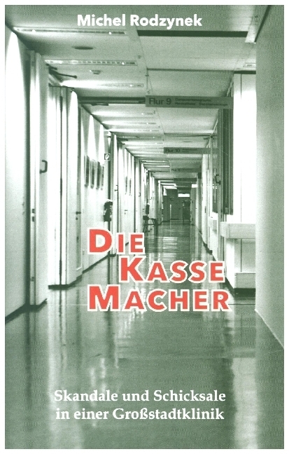 Cover: 9783347274372 | Die Kassemacher | Menschen und Schicksale in einer Großstadtklinik