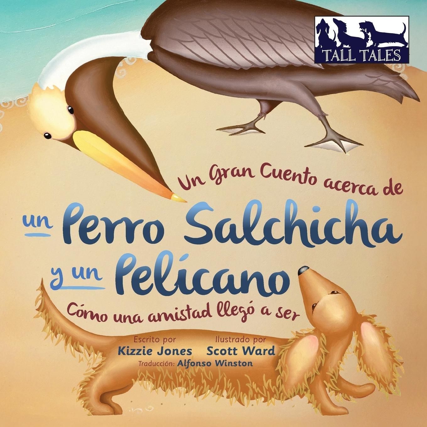 Cover: 9780997954029 | Un Gran Cuento acerca de un Perro Salchicha y un Pelícano...