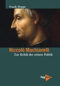 Cover: 9783894385255 | Niccolò Machiavelli | Zur Kritik der reinen Politik | Frank Deppe