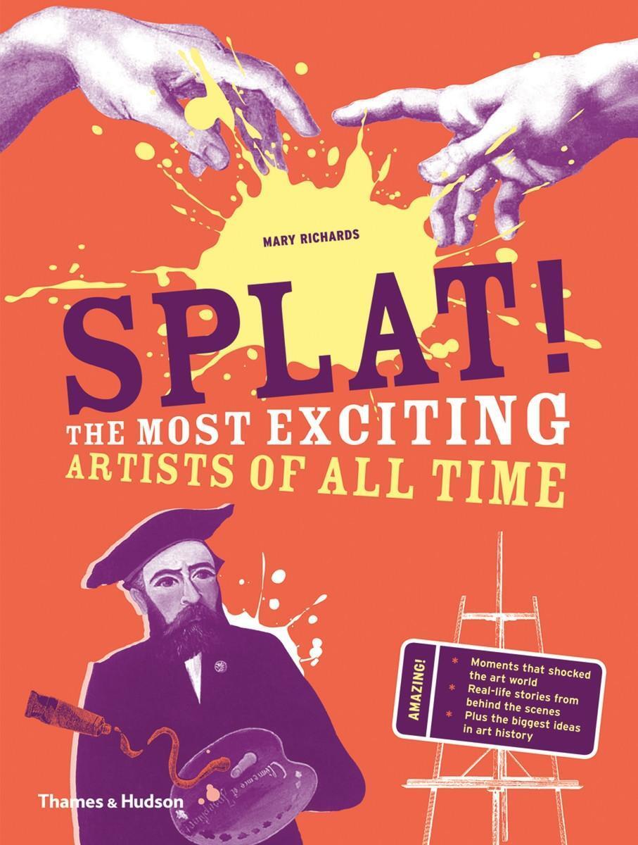 Cover: 9780500650653 | Splat! | The Most Exciting Artists of All Time | Mary Richards | Buch