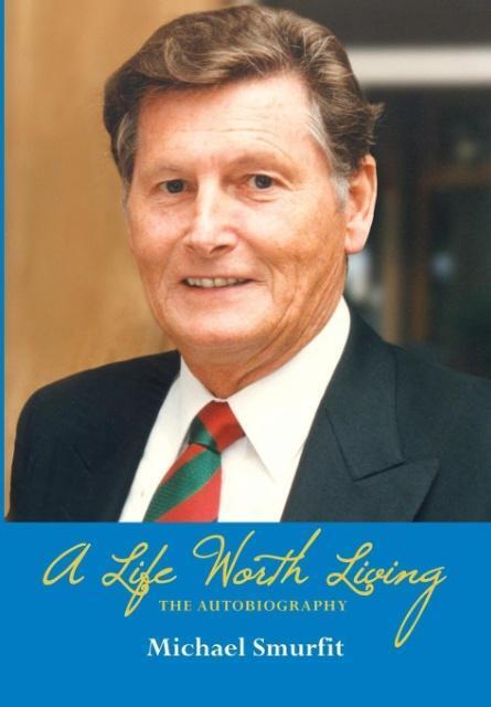 Cover: 9781781190128 | A Life Worth Living | The Autobiography | Michael Smurfit | Buch