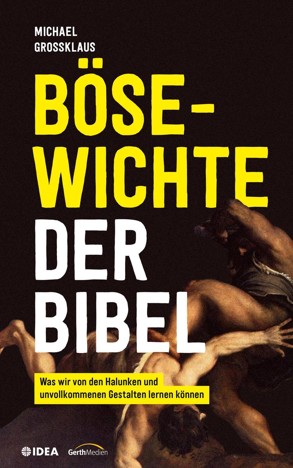 Cover: 9783957342997 | Bösewichte der Bibel | Michael Großklaus | Buch | 144 S. | Deutsch