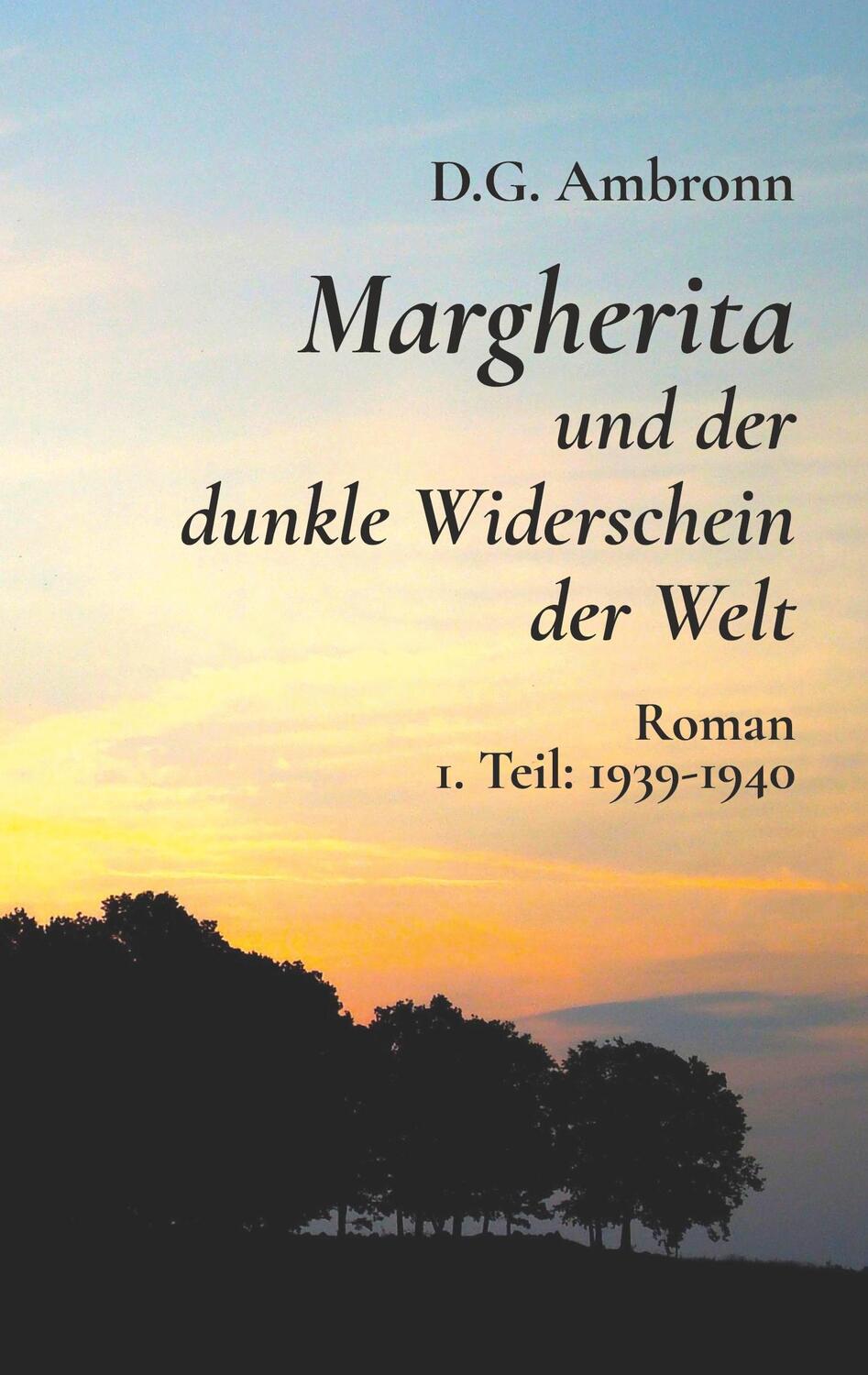 Cover: 9783756230150 | Margherita und der dunkle Widerschein der Welt | 1. Teil: 1939 - 1940
