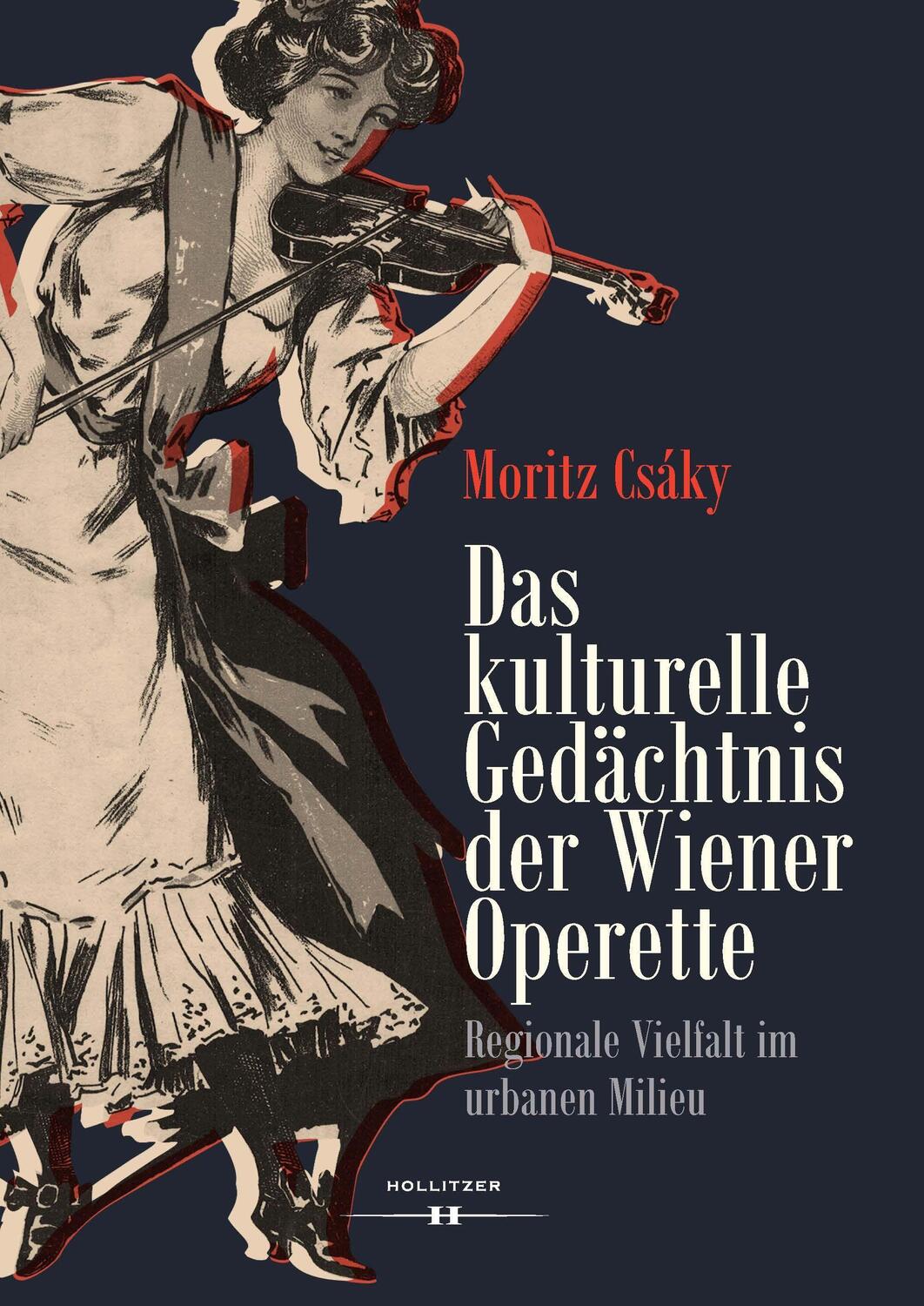 Cover: 9783990129500 | Das kulturelle Gedächtnis der Wiener Operette | Moritz Csáky | Buch