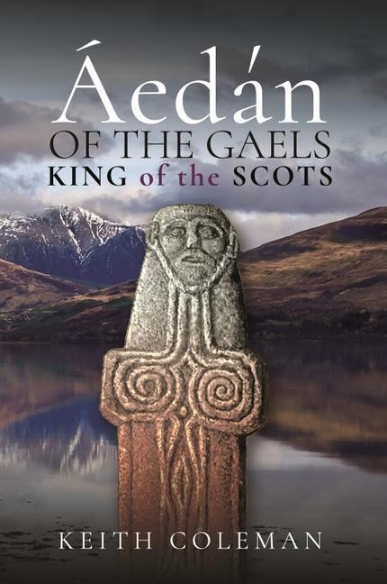 Cover: 9781526794901 | Aedan of the Gaels | King of the Scots | Coleman, Keith | Buch | 2022
